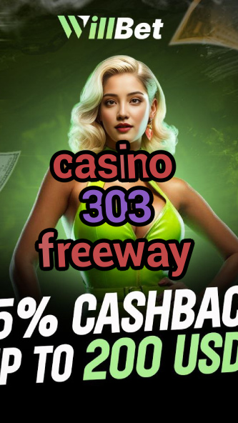 casino 303 freeway-igamblingorder.com