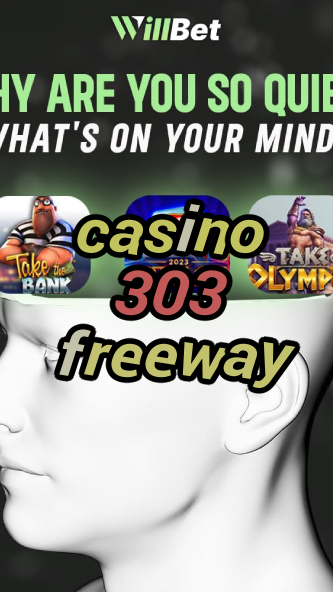 casino 303 freeway-igamblingorder.com